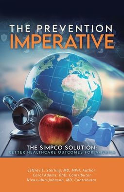 The Prevention Imperative, The SIMPCO Solution: Better Healthcare Outcomes for America