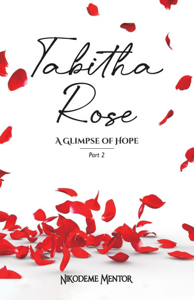 Tabitha Rose: A Glimpse of Hope, Part 2