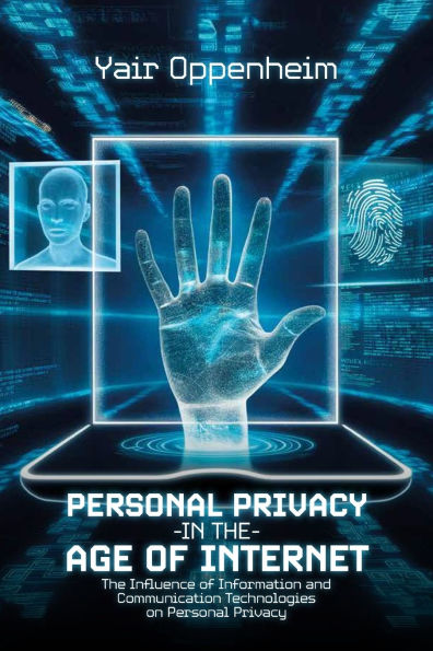 Personal Privacy The Age of Internet, Influence Information and Communication Technologies on