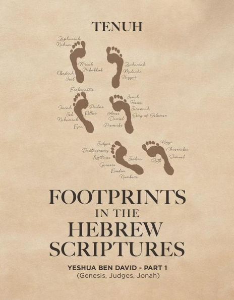 Footprints in the Hebrew Scriptures: Yeshua Ben David - Part 1 (Genesis, Judges, Jonah)