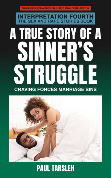 Interpretation Fourth: A True Story of a Sinner's Struggle Craving Forces Marriage Sins