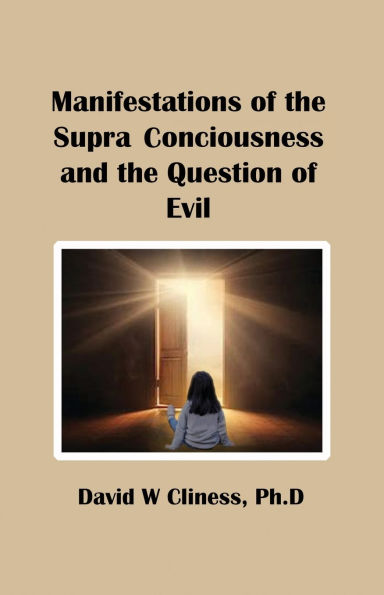 Manifestations of The Supra Consciousness and Question Evil