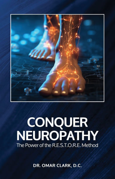 Conquer Neuropathy: the Power of R.E.S.T.O.R.E. Method