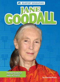 Title: Jane Goodall: Primatologist and Activist, Author: Rachel Rose