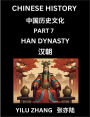 Chinese History (Part 7) - Han Dynasty, Guide to Self-Learn, Easy Lessons for Beginner Students of Mandarin Language, Ancient Culture, Learn Reading Simplified Characters, Rise and Fall of Emperors, King and Queens, Kids, Teens, Young and Adults, Teachers
