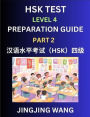 HSK Test Level 4 Preparation Guide (Part 2)- A Beginner's Course Study Material to Self-learn Mandarin Chinese Characters, Words, Example Sentences, Vocabulary, Essays and Stories to Pass Hanyu Shuiping Kaoshi, Easy Lessons, Books for HSK All Levels