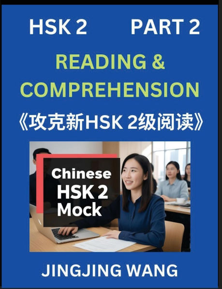 Chinese HSK Level 2 Reading and Comprehension (Part 2)- Mock Test Series for HSK Level 2, A Guide to Self-learn and Pass Mandarin Chinese Test