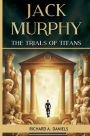 Jack Murphy: And The Trials of Titans
