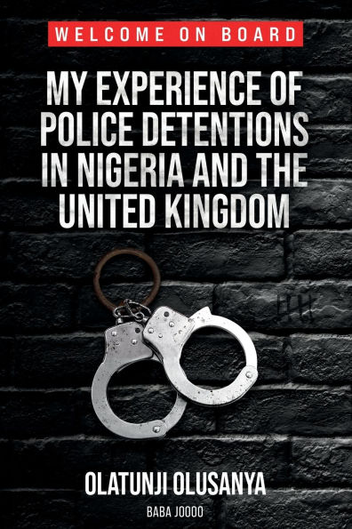 My Experience of Police Detentions in Nigeria and the United Kingdom