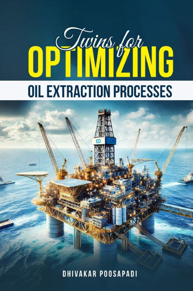 Twins for Optimizing Oil Extraction Processes