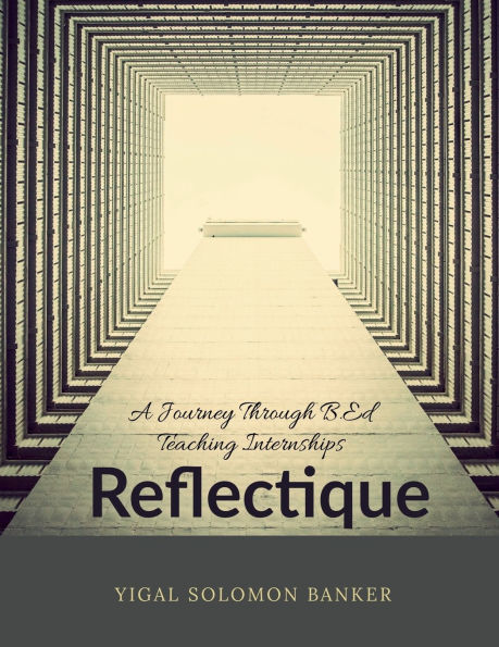 Reflectique: A Journey Through B.Ed Teaching Internships,