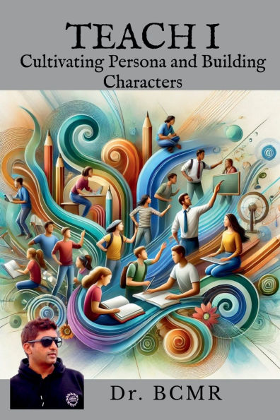 Teach I: Cultivating Persona and Building Characters