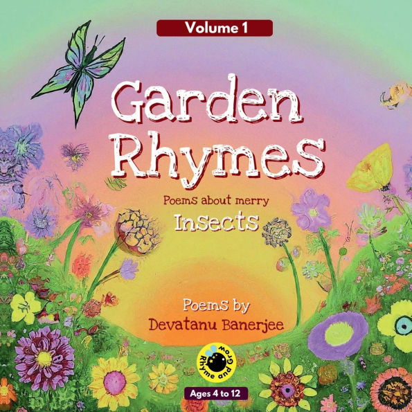 Garden Rhymes - Volume 1: Poems about Merry Insects
