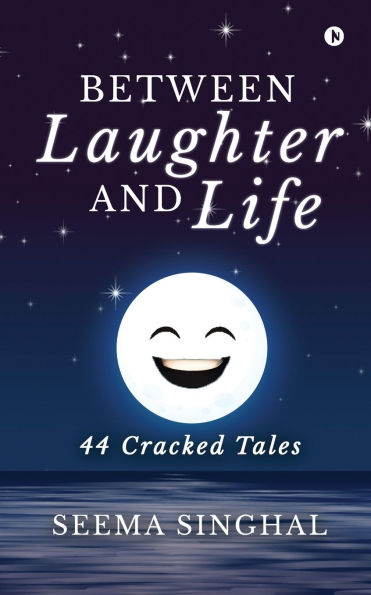 Between Laughter and Life: 44 Cracked Tales