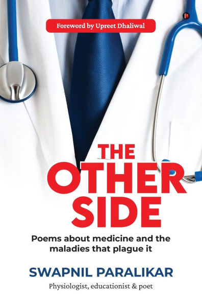 the Other Side: Poems about medicine and maladies that plague it