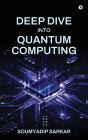 Deep Dive into Quantum Computing