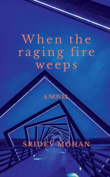 When the raging fire weeps