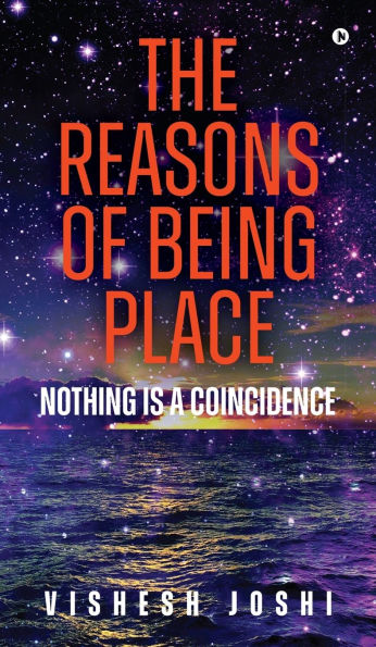 The Reasons of Being Place: Nothing is a Coincidence