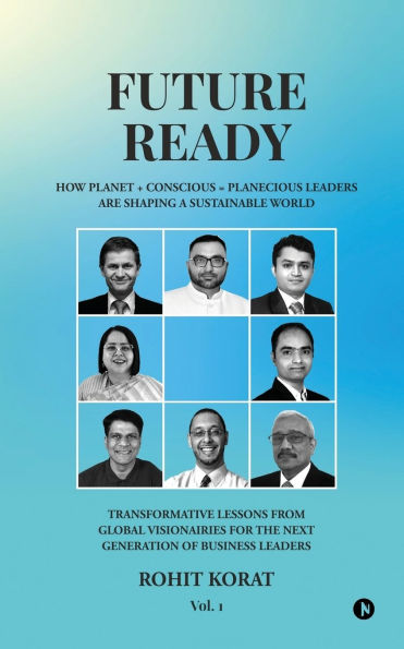 Future-Ready: How Planet + Conscious = Planecious Leaders Are Shaping a Sustainable World
