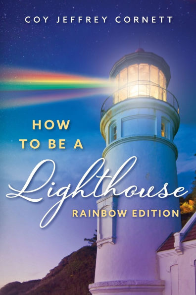 How To Be A Lighthouse - Rainbow Edition