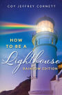 How To Be A Lighthouse - Rainbow Edition