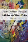 Jean Winer Pascal L'Alcôve du Vieux Poète: English Version: