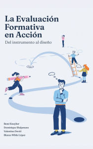 Title: La evaluación formativa en acción: Del instrumento al diseño, Author: Blanca Wilde López