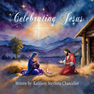 Title: Celebrating Jesus, Author: Kathy Nuyttens Chancellor