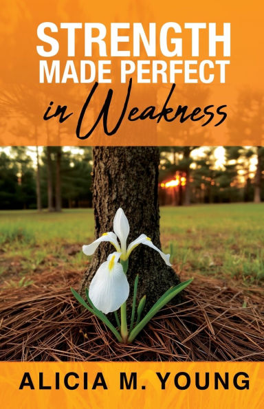 Strength Made Perfect Weakness