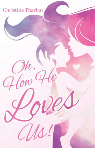 Free downloadable ebooks for android Oh, How He Loves Us! English version  by Christine Tharian 9798895971932