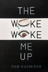 Google ebooks free download pdf The Woke Woke Me Up by Pam Kusmider CHM English version 9798895972120