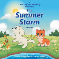 Title: The Summer Storm: A Little Dog and Miss Kitty Adventure, Book Two, Author: Jayne Craddock