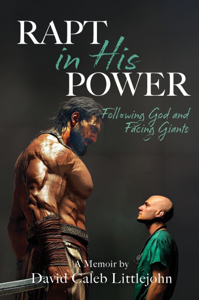 Rapt His Power: Following God and Facing Giants