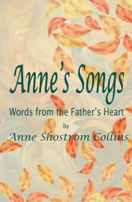 Free download for books Anne's Songs: Words from the Father's Heart 