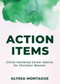 Search free ebooks download Action Items: Christ Centered Career Advice for Christian Women 
