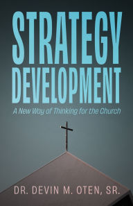 Download books online free kindle Strategic Development: A New Way of Thinking for the Church by Devin M Oten Sr (English Edition) 9798895976036 CHM PDF MOBI