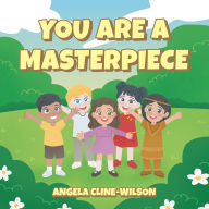 Title: You Are a Masterpiece, Author: Angela Cline-Wilson