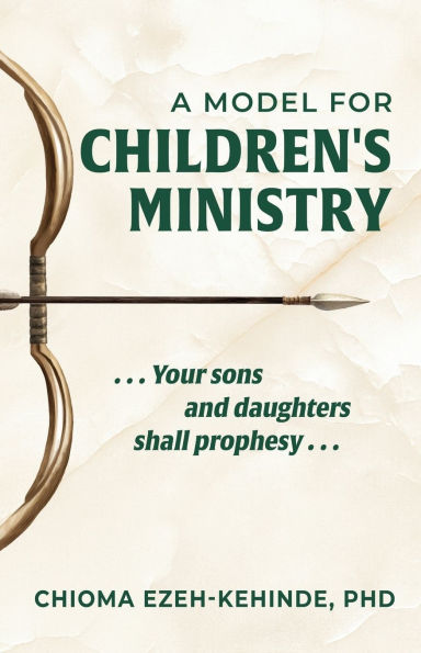 A Model for Children's Ministry: Your sons and daughters shall prophesy