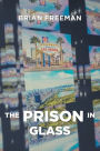 The PRISON in Glass