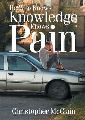 He Who Knows Knowledge Knows Pain
