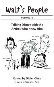 Title: Walt's People: Volume 14: Talking Disney with the Artists Who Knew Him, Author: Didier Ghez