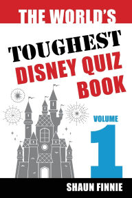 Title: The World's Toughest Disney Quiz Book, Author: Shaun Finnie