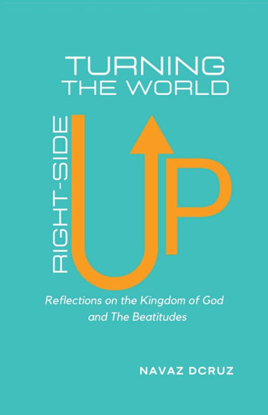 Turning the World Right-Side Up: Reflections on Kingdom of God and Beatitudes: (નવલકથા)