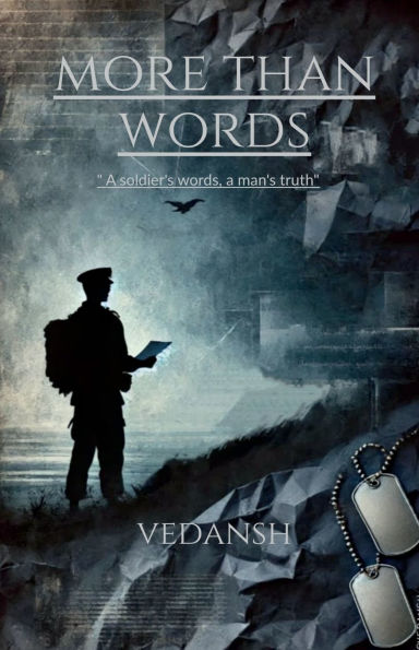 More than words: A soldier's words, a man's truth.: Lessons Ambition, Innovation and Market Realities