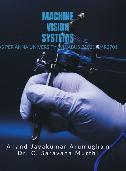 Machine Vision Systems: As Per Anna University R2021 - MR3701