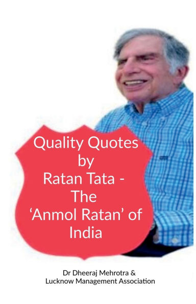 Quality Quotes by Ratan Tata - The 'Anmol Ratan' of India