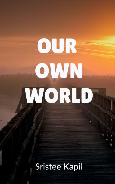 Our Own World