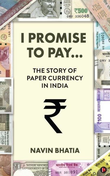 I Promise to Pay...: The Story of Paper Currency in India