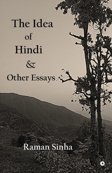 The Idea of Hindi and Other Essays