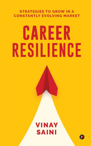 Career Resilience: Strategies to Grow a Constantly Evolving Market